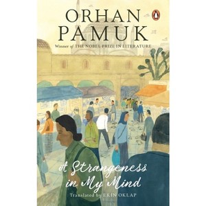 A Strangeness in My Mind - by  Orhan Pamuk (Paperback) - 1 of 1