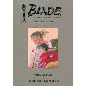 Blade of the Immortal Deluxe Volume 5 - by  Hiroaki Samura (Hardcover) - 1 of 1