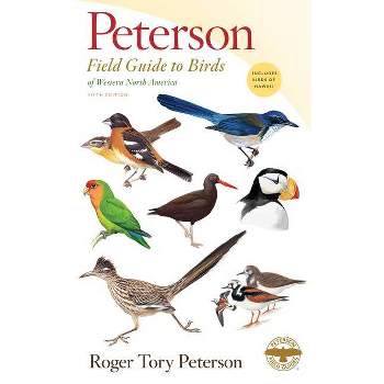 Peterson Field Guide to Birds of Western North America, Fifth Edition - (Peterson Field Guides) by  Roger Tory Peterson (Paperback)