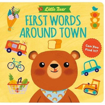 Little Bear: First Words Around Town - by  Little Genius Books (Board Book)