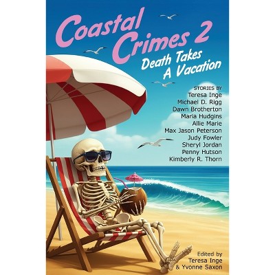 Coastal Crimes 2 - by  Teresa Inge & Michael Rigg & Dawn Brotherton (Paperback)