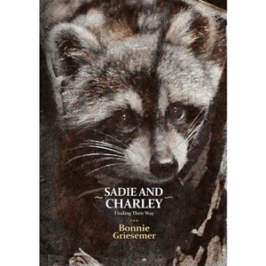 Sadie and Charley Finding Their Way - by  Bonnie Griesemer (Paperback) - 1 of 1