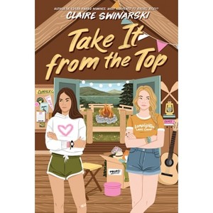 Take It from the Top - by  Claire Swinarski (Paperback) - 1 of 1
