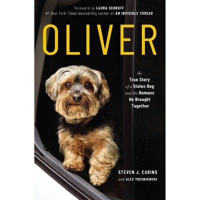 Oliver - by  Steven J Carino & Alex Tresniowski (Paperback)