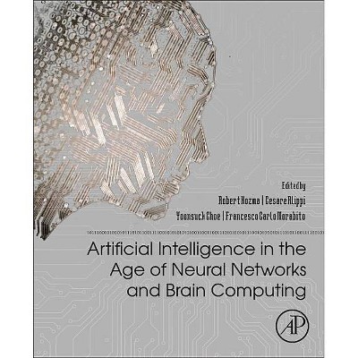 Artificial Intelligence in the Age of Neural Networks and Brain Computing - (Paperback)