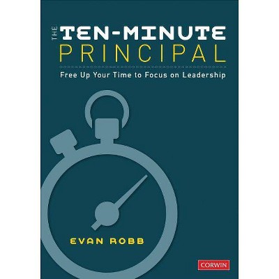 The Ten-Minute Principal - by  Evan A Robb (Paperback)