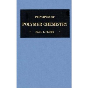 Principles of Polymer Chemistry - (George Fisher Baker Non-Resident Lectureship in Chemistry at) by  Paul J Flory (Hardcover) - 1 of 1