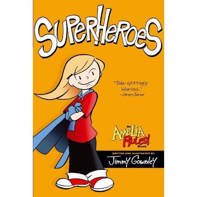Superheroes - (Amelia Rules!) by  Jimmy Gownley (Paperback)