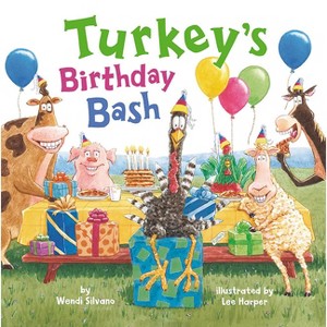 Turkey's Birthday Bash - (Turkey Trouble) by  Wendi Silvano (Hardcover) - 1 of 1