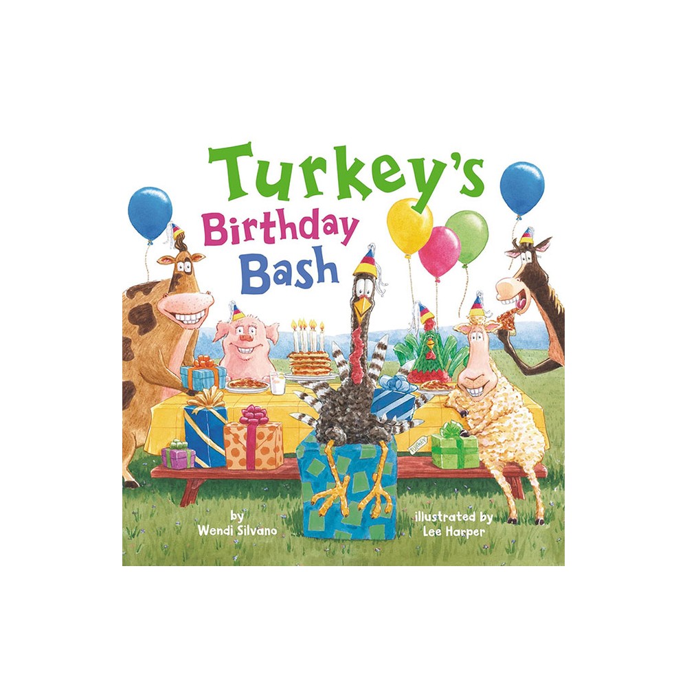 Turkeys Birthday Bash - (Turkey Trouble) by Wendi Silvano (Hardcover)