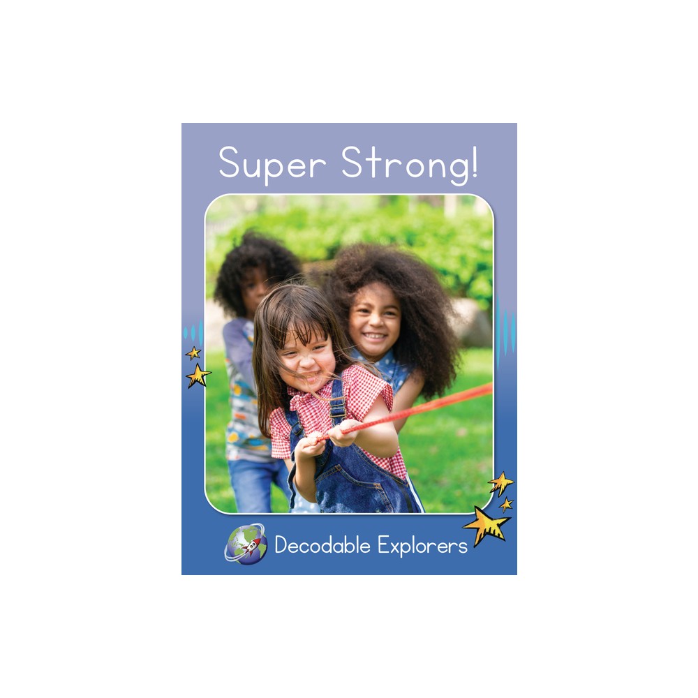 Super Strong - (Red Rocket Readers Decodable Explorers) by Pam Holden (Paperback)