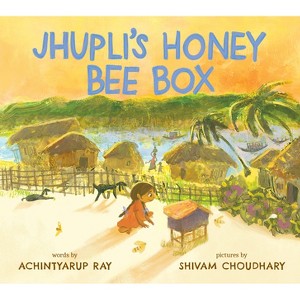 Jhupli's Honey Bee Box - by  Achintyarup Ray (Hardcover) - 1 of 1