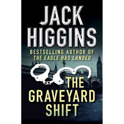 The Graveyard Shift - by  Jack Higgins (Paperback)