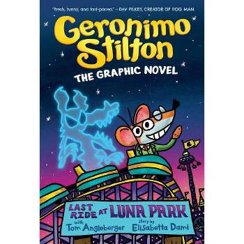 Last Ride at Luna Park: A Graphic Novel (Geronimo Stilton #4) - (Geronimo Stilton Graphic Novel) (Hardcover)