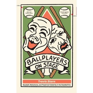 Ballplayers on Stage - (Sports & Popular Culture) by  Travis Stern (Hardcover) - 1 of 1