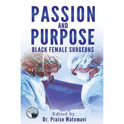 Passion and Purpose - by  Praise Matemavi (Paperback)