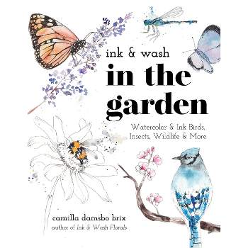 Ink & Wash in the Garden - by  Camilla Damsbo Brix (Paperback)