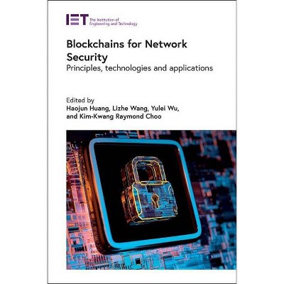 Blockchains for Network Security - (Computing and Networks) by  Haojun Huang & Lizhe Wang & Yulei Wu & Kim-Kwang Raymond Choo (Hardcover)