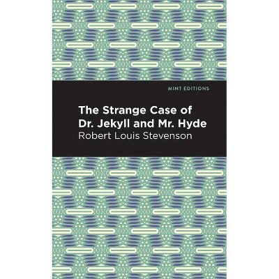 The Strange Case of Dr. Jekyll and Mr. Hyde - (Mint Editions) by  Robert Louis Stevenson (Paperback)