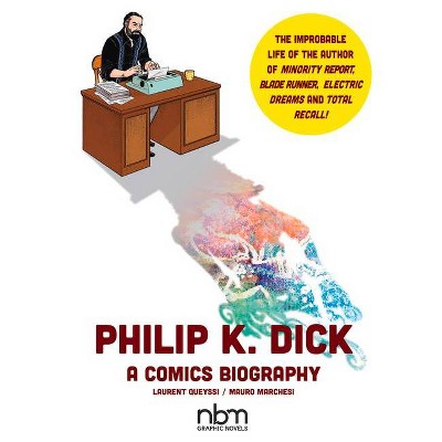 Philip K. Dick - (Nbm Comics Biographies) by  Laurent Queyssi & Mauro Marchesi (Hardcover)