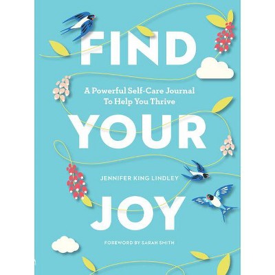 Find Your Joy - by Jennifer King Lindley (Paperback)