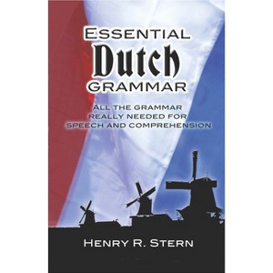Essential Dutch Grammar - (Dover Language Guides Essential Grammar) by  Henry R Stern (Paperback) - 1 of 1