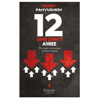 Twelve Who Don't Agree - by  Valery Panyushkin (Paperback)