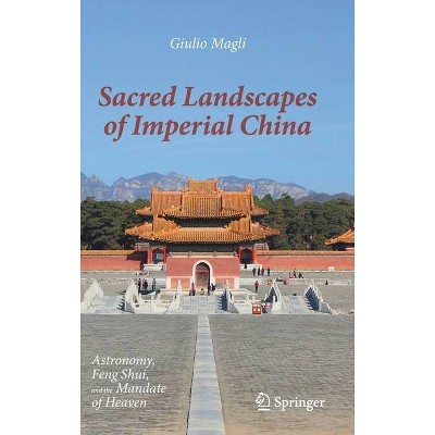 Sacred Landscapes of Imperial China - by  Giulio Magli (Hardcover)