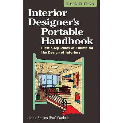 Interior Designer's Portable Handbook: First-Step Rules of Thumb for the Design of Interiors - (McGraw-Hill Portable Handbook) 3rd Edition