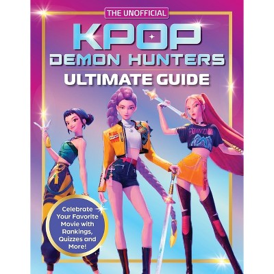 The Unofficial Kpop Demon Hunters Ultimate Guide - by  Editors of Media Lab Books (Paperback)