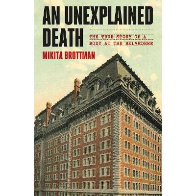 An Unexplained Death - by  Mikita Brottman (Hardcover)