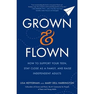 Grown and Flown - by  Lisa Heffernan & Mary Dell Harrington (Paperback) - 1 of 1