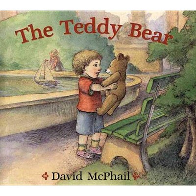 The Teddy Bear - by  David McPhail (Paperback)