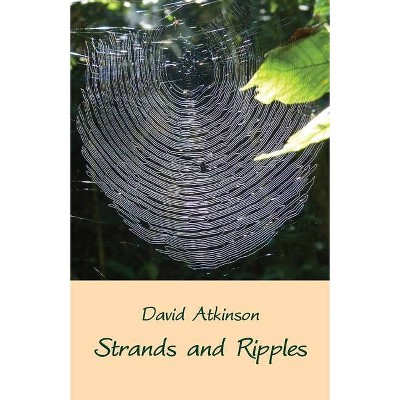 Strands and Ripples - by  David Atkinson (Paperback)