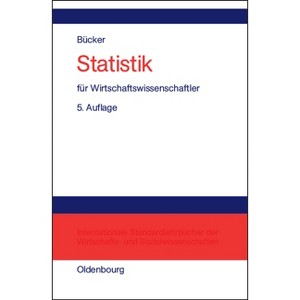 Statistik Für Wirtschaftswissenschaftler - 5th Edition by  Rüdiger Bücker (Hardcover) - 1 of 1