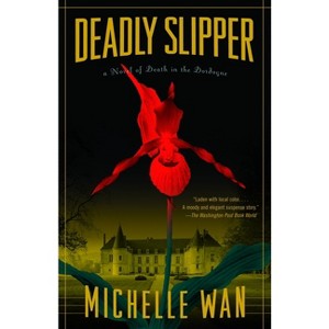 Deadly Slipper - (Death in the Dordogne) by  Michelle Wan (Paperback) - 1 of 1