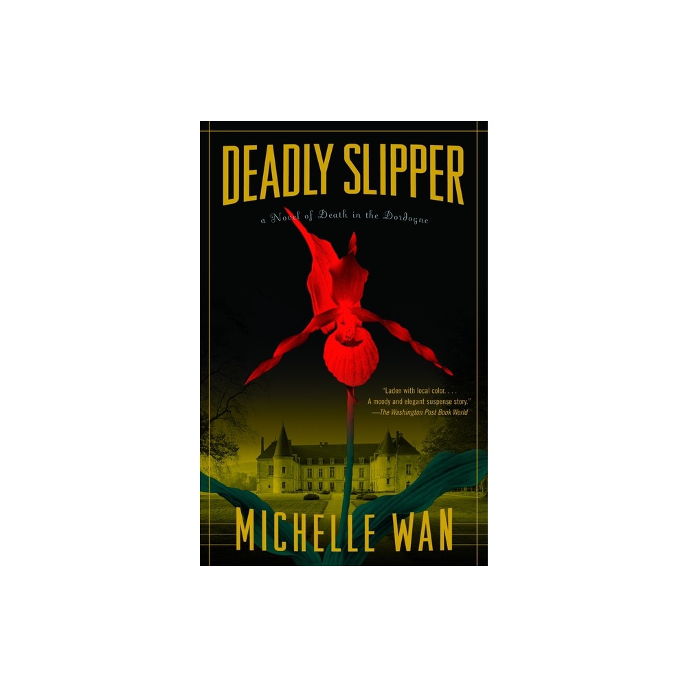 Deadly Slipper - (Death in the Dordogne) by Michelle Wan (Paperback)