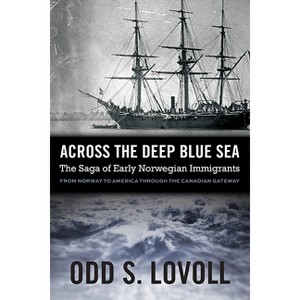Across the Deep Blue Sea - by  Odd S Lovoll (Paperback) - 1 of 1