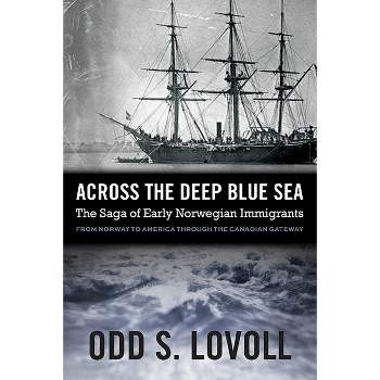 Across the Deep Blue Sea - by  Odd S Lovoll (Paperback)