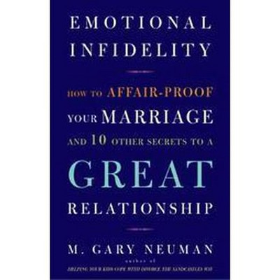 Emotional Infidelity - by  M Gary Neuman (Paperback)