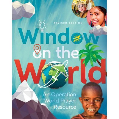 Window on the World - (Operation World Resources) by  Molly Wall & Jason Mandryk (Paperback)