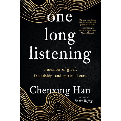 One Long Listening - by  Chenxing Han (Paperback)