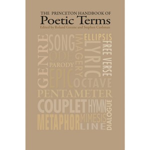 The Princeton Handbook of Poetic Terms - 3rd Edition by Roland Greene & Stephen Cushman - 1 of 1