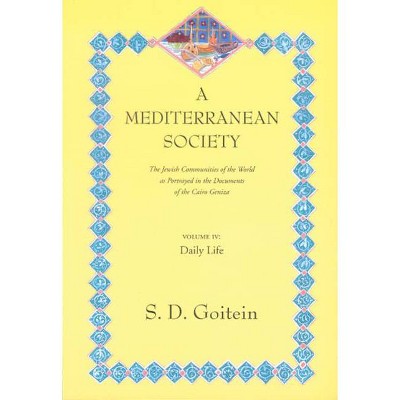 A Mediterranean Society - (Near Eastern Center, UCLA) by  S D Goitein (Paperback)