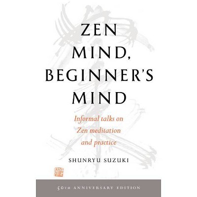 Zen Mind, Beginner's Mind - by  Shunryu Suzuki (Paperback)