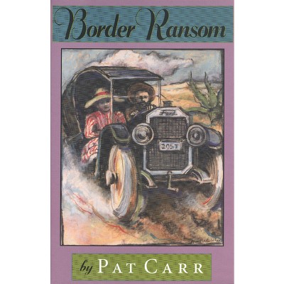 Border Ransom - (Chaparral Books) by  Pat Carr (Paperback)