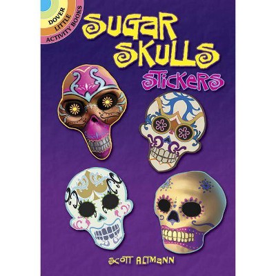 Sugar Skulls Stickers - (Dover Little Activity Books Stickers) by  Scott Altmann (Paperback)