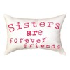 Polyester Word Pillow SISTERS ARE FOREVER – 12.5x8 Inch Decor by Manual Woodworkers and Weavers - 2 of 3