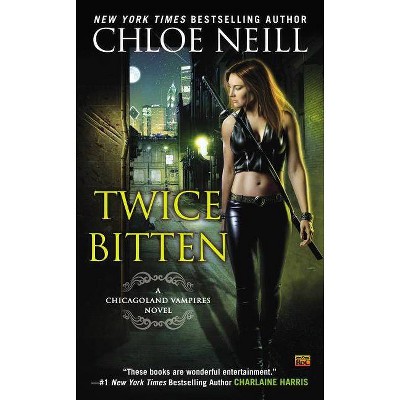 Twice Bitten - (Chicagoland Vampires) by  Chloe Neill (Paperback)