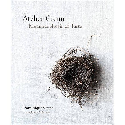 Atelier Crenn - by  Dominique Crenn & Karen Leibowitz (Hardcover)